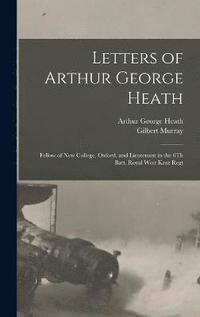 bokomslag Letters of Arthur George Heath