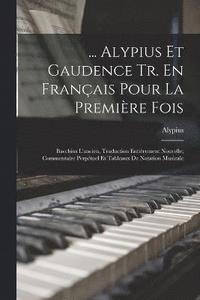 bokomslag ... Alypius Et Gaudence Tr. En Franais Pour La Premire Fois