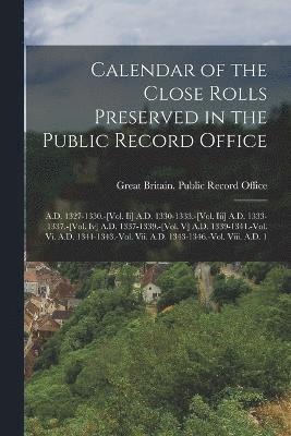 Great Britain Public Record Office - Calendar of the Close Rolls Preserved in the Public Record Office, Häftad. Tillgänglighet: Lägg i varukorg