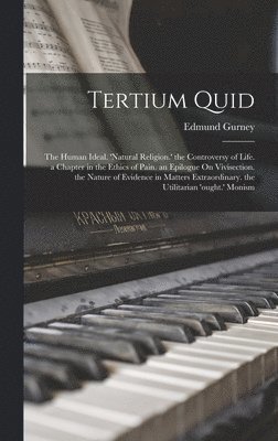 Edmund Gurney - Tertium Quid, Inbunden