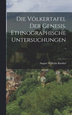 bokomslag Die Vlkertafel der Genesis. Ethnographische Untersuchungen.