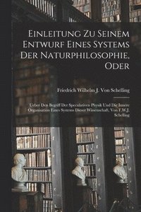 bokomslag Einleitung Zu Seinem Entwurf Eines Systems Der Naturphilosophie, Oder