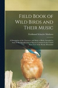 bokomslag Field Book of Wild Birds and Their Music