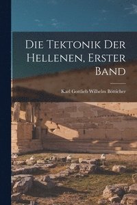 bokomslag Die Tektonik der Hellenen, Erster Band