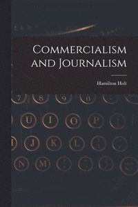 bokomslag Commercialism and Journalism