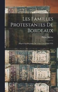 bokomslag Les Familles Protestantes De Bordeaux