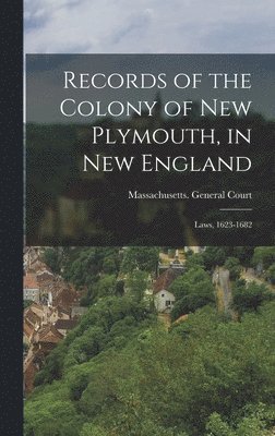 bokomslag Records of the Colony of New Plymouth, in New England