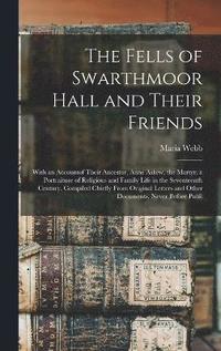 bokomslag The Fells of Swarthmoor Hall and Their Friends