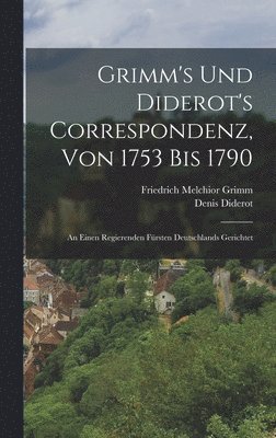 bokomslag Grimm's Und Diderot's Correspondenz, Von 1753 Bis 1790