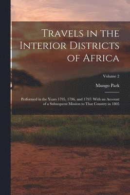 Travels in the Interior Districts of Africa 1