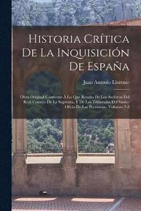 bokomslag Historia Crtica De La Inquisicin De Espaa