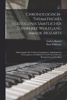 Chronologisch-Thematisches Verzeichnis Smtlicher Tonwerke Wolfgang Amade Mozarts 1