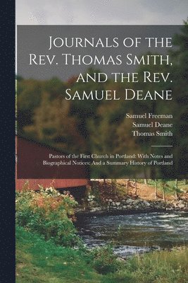 Journals of the Rev. Thomas Smith, and the Rev. Samuel Deane 1