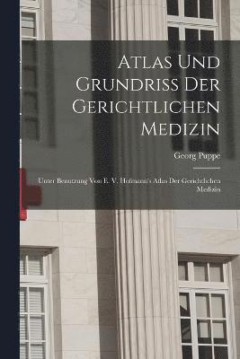 Atlas Und Grundriss Der Gerichtlichen Medizin 1