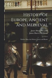 bokomslag History of Europe, Ancient and Medieval