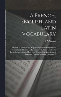 bokomslag A French, English, and Latin Vocabulary