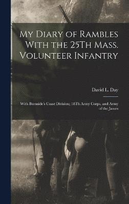My Diary of Rambles With the 25Th Mass. Volunteer Infantry 1