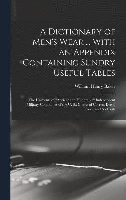 A Dictionary of Men's Wear ... With an Appendix Containing Sundry Useful Tables 1