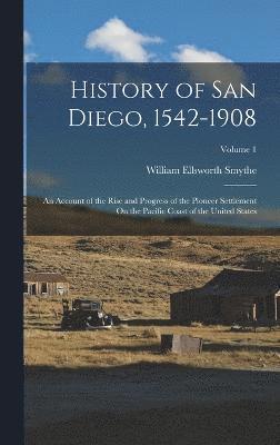 bokomslag History of San Diego, 1542-1908