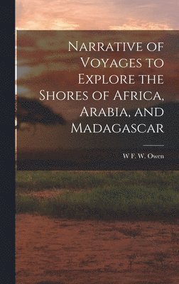 bokomslag Narrative of Voyages to Explore the Shores of Africa, Arabia, and Madagascar