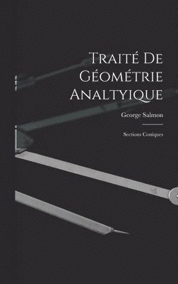 George Salmon - Traité De Géométrie Analtyique, Inbunden