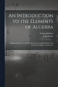 bokomslag An Introduction to the Elements of Algebra