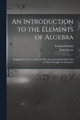 An Introduction to the Elements of Algebra 1