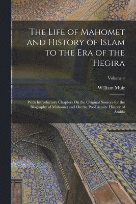 bokomslag Life of Mahomet and History of Islam to the Era of the Hegira