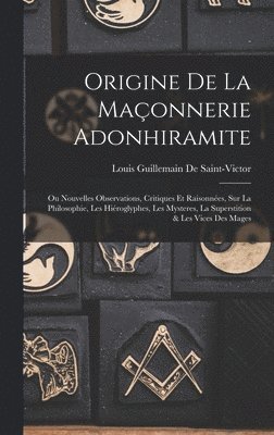 Origine De La Maçonnerie Adonhiramite