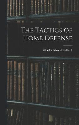 bokomslag The Tactics of Home Defense