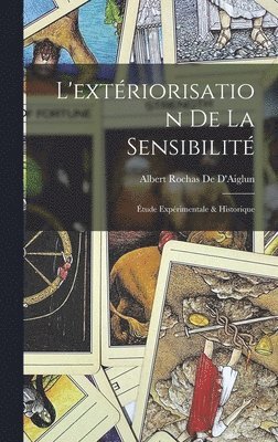 Albert Rochas De D'Aiglun - L'extériorisation De La Sensibilité, Inbunden