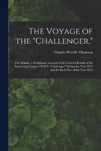 bokomslag The Voyage of the &quot;Challenger.&quot;