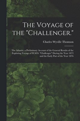 Charles Wyville Thomson - Voyage of the "Challenger.", Häftad