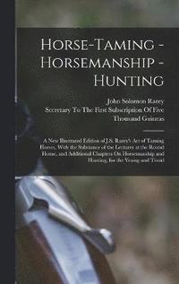bokomslag Horse-Taming - Horsemanship - Hunting