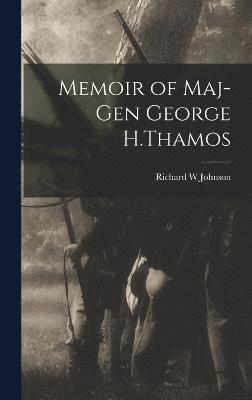 Memoir of Maj-Gen George H.Thamos 1