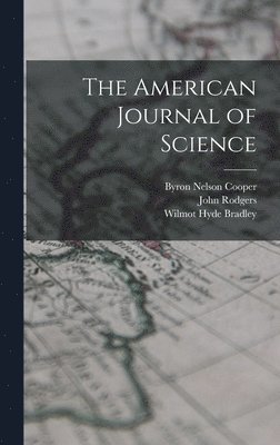 John Rodgers, Wilmot Hyde Bradley, Byron Nelson Cooper - American Journal of Science, Inbunden