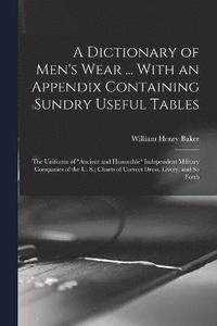bokomslag A Dictionary of Men's Wear ... With an Appendix Containing Sundry Useful Tables