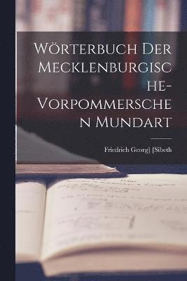 bokomslag Wrterbuch Der Mecklenburgische-Vorpommerschen Mundart