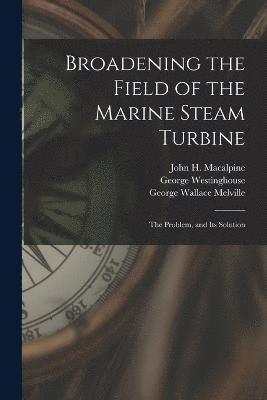 Broadening the Field of the Marine Steam Turbine 1