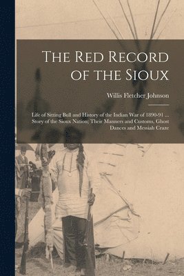 bokomslag The Red Record of the Sioux