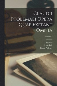 bokomslag Claudii Ptolemaei Opera Quae Exstant Omnia; Volume 2