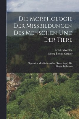 Morphologie Der Missbildungen Des Menschen Und Der Tiere