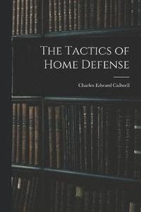 bokomslag The Tactics of Home Defense
