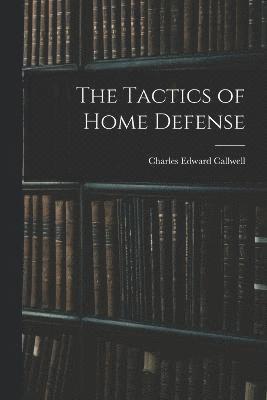 bokomslag The Tactics of Home Defense