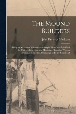 John Patterson MacLean, John Patterson Maclean - Mound Builders, Häftad