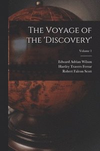 bokomslag The Voyage of the 'discovery'; Volume 1