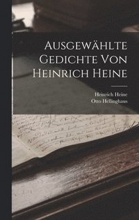 bokomslag Ausgewhlte Gedichte von Heinrich Heine