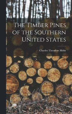The Timber Pines of the Southern United States 1