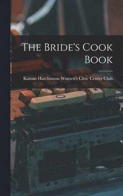 bokomslag The Bride's Cook Book