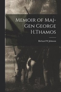 bokomslag Memoir of Maj-Gen George H.Thamos